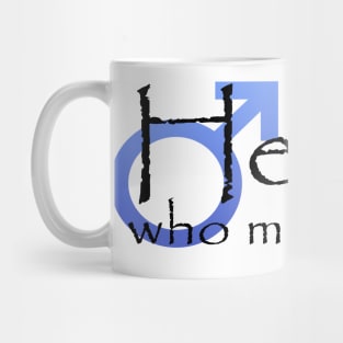 He who must obey Mug